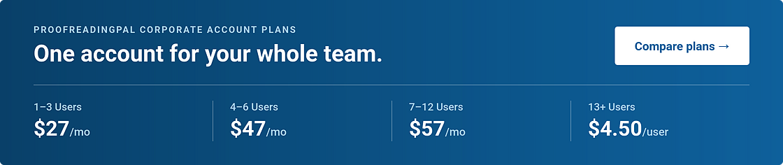 ProofreadingPal Corporate Account Plans — one account for your whole team. Compare plans.
